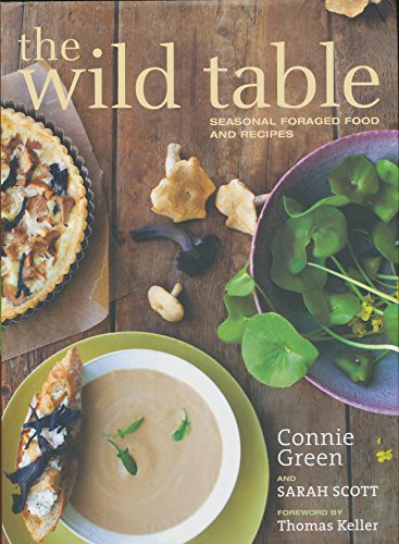 Stock image for The Wild Table : Seasonal Foraged Food and Recipes for sale by Better World Books