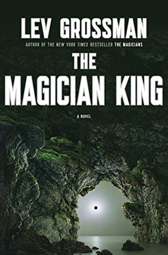 The Magician King: A Novel (Magicians Trilogy) [SIGNED COPY, FIRST PRINTING] - Grossman, Lev