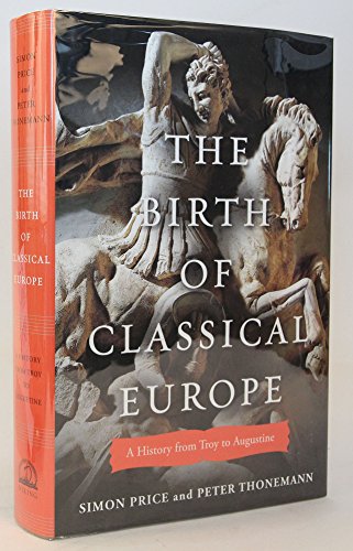9780670022472: The Birth of Classical Europe: A History from Troy to Augustine (Penguin History of Europe)