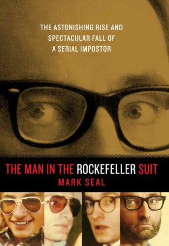 Stock image for The Man in the Rockefeller Suit: The Astonishing Rise and Spectacular Fall of a Serial Imposter for sale by Orion Tech