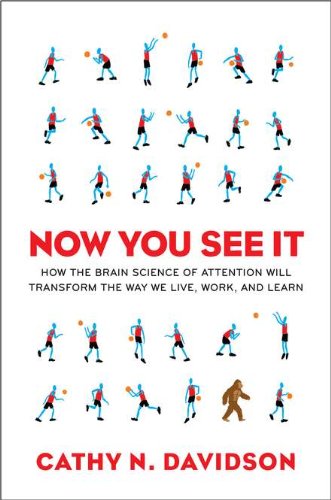 Beispielbild fr Now You See It: How the Brain Science of Attention Will Transform the Way We Live, Work, and Lea rn zum Verkauf von Wonder Book