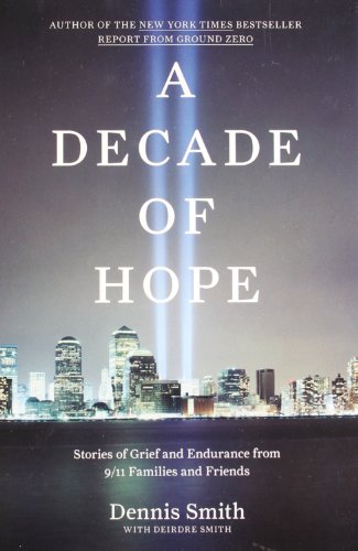Beispielbild fr A Decade of Hope : Stories of Grief and Endurance from 9/11 Families and Friends zum Verkauf von Better World Books