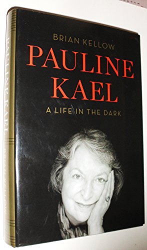 9780670023127: Pauline Kael: A Life in the Dark