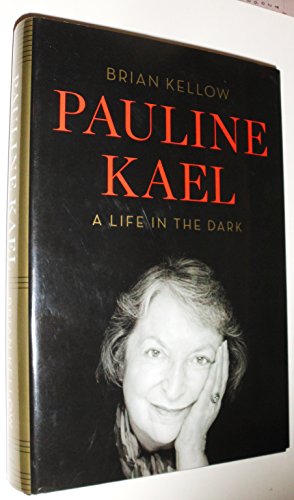 Pauline Kael: A Life in the Dark