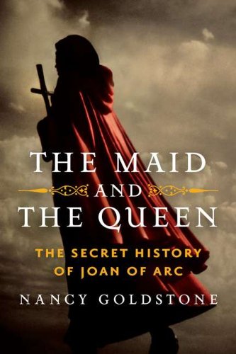 Beispielbild fr The Maid and the Queen : The Secret History of Joan of Arc zum Verkauf von Better World Books