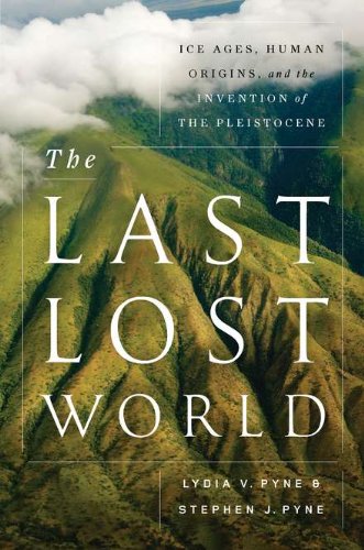 9780670023639: The Last Lost World: Ice Ages, Human Origins, and the Invention of the Pleistocene