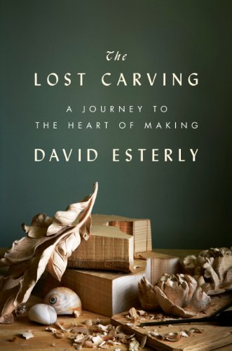 Stock image for The Lost Carving : A Journey to the Heart of Making for sale by Better World Books: West