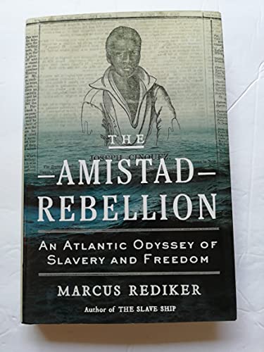 Beispielbild fr The Amistad Rebellion : An Atlantic Odyssey of Slavery and Freedom zum Verkauf von Better World Books