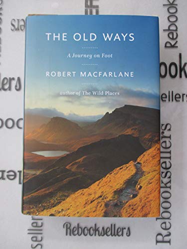 Beispielbild fr The Old Ways: A Journey on Foot zum Verkauf von BooksRun