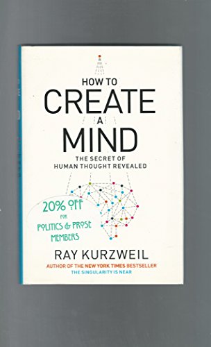 Beispielbild fr How to Create a Mind : The Secret of Human Thought Revealed zum Verkauf von Better World Books