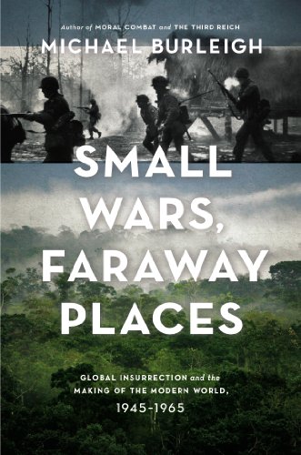 Stock image for Small Wars, Faraway Places : Global Insurrection and the Making of the Modern World, 1945-1965 for sale by Better World Books