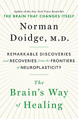 9780670025503: The Brain's Way of Healing: Remarkable Discoveries and Recoveries from the Frontiers of Neuroplasticity