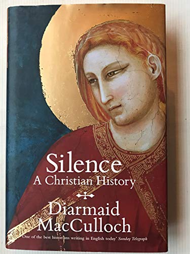 9780670025565: Silence: A Christian History