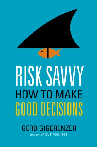 9780670025657: Risk Savvy: How to Make Good Decisions