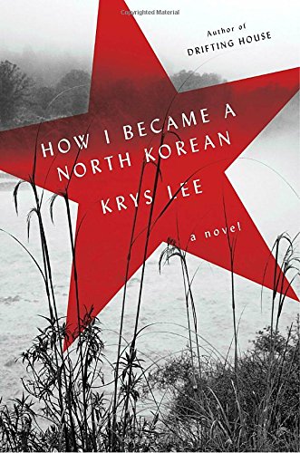 Beispielbild fr How I Became a North Korean: A Novel zum Verkauf von Wonder Book
