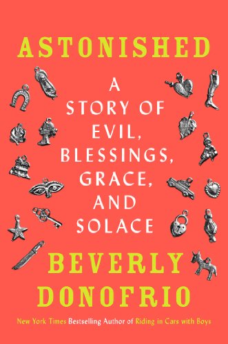 Beispielbild fr Astonished : A Story of Evil, Blessings, Grace, and Solace zum Verkauf von Better World Books