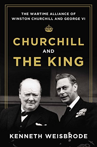 9780670025763: Churchill and the King: The Wartime Alliance of Winston Churchill and George VI