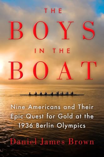 Beispielbild fr The Boys in the Boat: Nine Americans and Their Epic Quest for Gold at the 1936 Berlin Olympics zum Verkauf von Seattle Goodwill