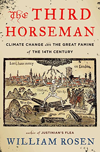 Stock image for The Third Horseman: Climate Change and the Great Famine of the 14th Century for sale by SecondSale