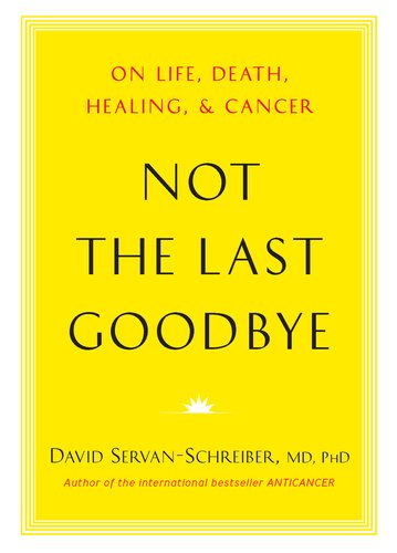 Imagen de archivo de Not the Last Goodbye: On Life, Death, Healing, and Cancer a la venta por ThriftBooks-Atlanta