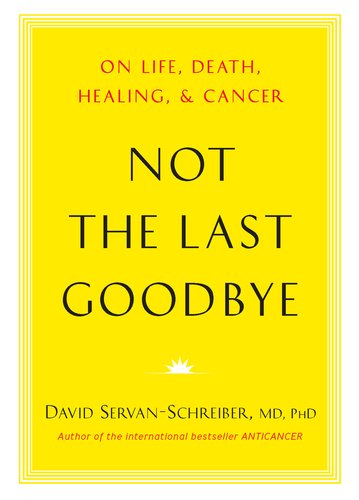 Stock image for Not the Last Goodbye : On Life, Death, Healing, and Cancer for sale by Better World Books: West