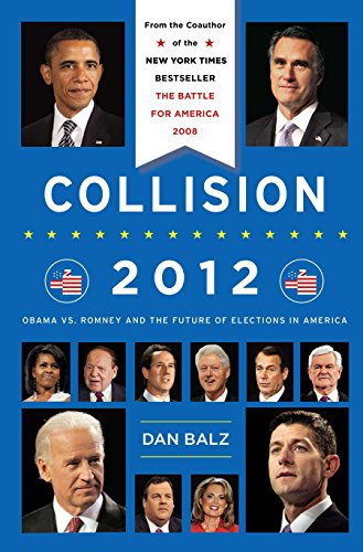 Stock image for Collision 2012: Obama vs. Romney and the Future of Elections in America for sale by Wonder Book