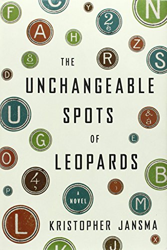 Imagen de archivo de The Unchangeable Spots of Leopards: A Novel (Ala Notable Books for Adults) a la venta por SecondSale