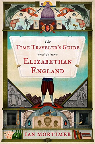 Stock image for The Time Traveler's Guide to Elizabethan England for sale by Dream Books Co.