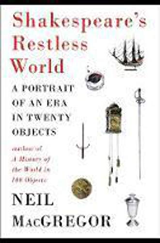 Beispielbild fr Shakespeare's Restless World (A Portrait of an Era in Twenty Objects) zum Verkauf von Abacus Bookshop