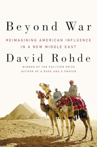 Beispielbild fr Beyond War : Reimagining American Influence in a New Middle East zum Verkauf von Better World Books