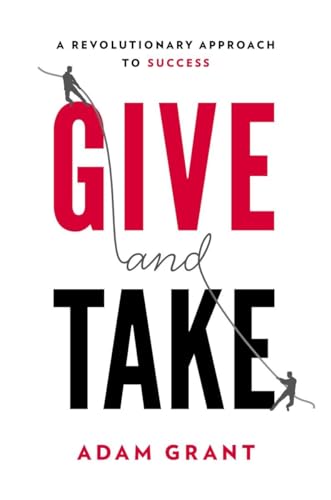 Beispielbild fr Give and Take : A Revolutionary Approach to Success zum Verkauf von Better World Books