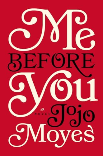 Imagen de archivo de Me Before You: A Novel (Me Before You Trilogy) a la venta por Red's Corner LLC