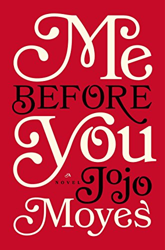 Stock image for Me Before You: A Novel (Me Before You Trilogy) for sale by Red's Corner LLC