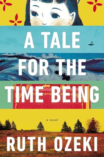 Stock image for A Tale for the Time Being (ALA Notable Books for Adults) for sale by Your Online Bookstore