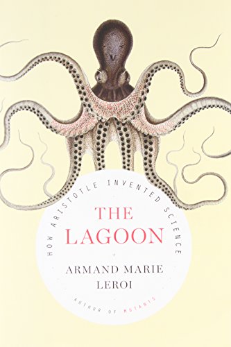 Beispielbild fr The Lagoon : How Aristotle Invented Science zum Verkauf von Better World Books