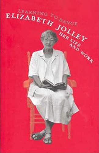 Stock image for Learning to Dance: Elizabeth Jolley - Her Life and Work for sale by Gleebooks