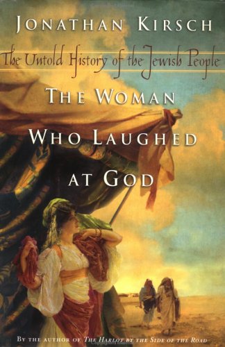 Beispielbild fr THE WOMAN WHO LAUGHED AT GOD: The Untold History of Jewish People zum Verkauf von Joe Staats, Bookseller