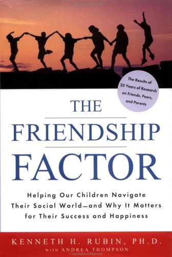 9780670030187: The Friendship Factor: Helping Our Chldr Navigate Their Social World Why It Matteers for Their Success