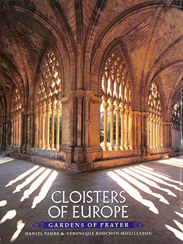 Stock image for Cloisters of Europe : Gardens of Prayer for sale by Better World Books