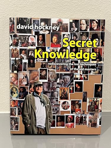 9780670030262: Secret Knowledge: Rediscovering the Lost Techniques of the Old Masters