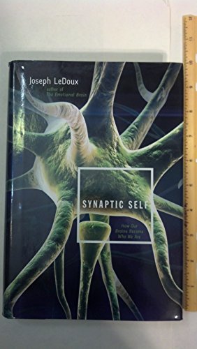 Synaptic Self : How Our Brain Became Who We Are - Ledoux, Joseph