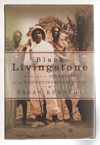 Stock image for Black Livingstone: A True Tale of Adventure in the Nineteenth-Century Congo for sale by Wonder Book