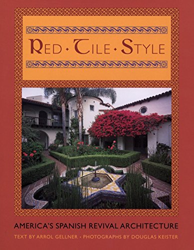 Beispielbild fr Red Tile Style : America's Spanish Revival Architecture zum Verkauf von Better World Books