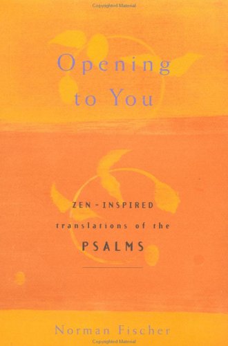 Stock image for Opening to You: Zen-Inspired Translations of the Psalms for sale by BooksRun