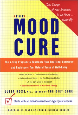 Beispielbild fr The Mood Cure : The 4 Step Program to Rebalance Your Emotional Chemistry and Rediscover Your Natural Sense of Well-Being zum Verkauf von Better World Books