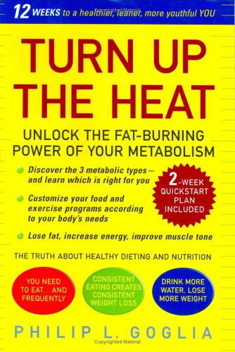 Imagen de archivo de Turn Up the Heat: Unlock the Fat-Burning Power of Your Metabolism a la venta por Ergodebooks
