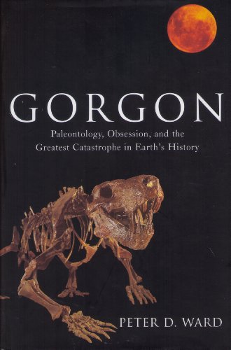 9780670030941: Gorgon: Paleontology, Obsession, and the Greatest Catastrophe in Earth's History