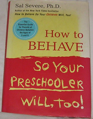 Imagen de archivo de How to Behave So Your Preschooler Will, Too! a la venta por Gulf Coast Books