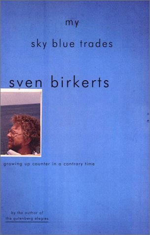 Beispielbild fr My Sky Blue Trades : Growing up Counter in a Countrary Time zum Verkauf von Better World Books