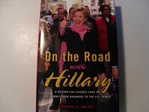 9780670031115: On the Road With Hillary: A Behind-The-Scenes Look at the Journey from Arkansas to the U.S. Senate